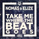 Noma$ & Elize - Take Me Where The Beat Goes (Lake & Palmer Futurehouse Remix)