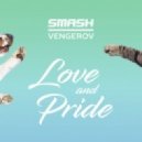 SMASH & VENGEROV - Love & Pride (Denis RedCat Remix)