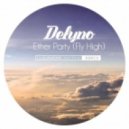 Delyno - Ether Party (Fly High)