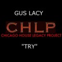 Gus Lacy - Try (C.H.L.P Vocal Remix)