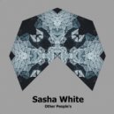 Sasha White - Other People's