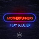 MotherFunkers - Things I Say (Original Mix)