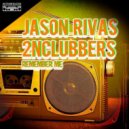 Jason Rivas, 2nClubbers - Remember Me (Vocal Radio Mix)