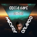 Mickey Orlando - Gotta Have House