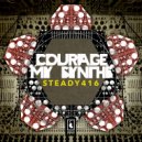 Steady416 - Courage My Synths (Original Mix)