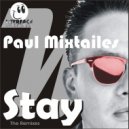 Paul Mixtailes - Stay