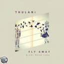 Thulani & Bond Jobe - Fly Away (feat. Bond Jobe)