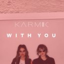 Karmic - With You