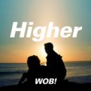 WOB! - Higher