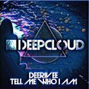 Deerivee - Tell Me Who I Am