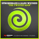 Strongbass & Alex Wicked - The Twisted Man