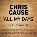 Chris Cause - All My Days