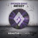 Broken Banz - Messy