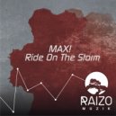 MAX! - Ride On The Storm