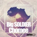 Big Soldire & Dj Cutaz - Chomee (feat. Dj Cutaz)
