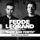 Fedde Le Grand - Back & Forth (Max Pavlov Remix) (remix)