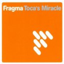 Fragma - Toca's Miracle