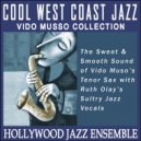 The Hollywood Jazz Ensemble & Vido Musso - I Cried for You