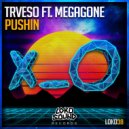 TRVESO & Megagone - Pushin (feat. Megagone)