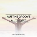 Austins Groove - All You Need