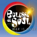 Eclissi di Soul - War Is Over (Radio Edit)