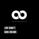 Low Gravitz - Dark Dreams