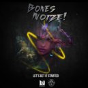 Bones Noize - Let's get it Started