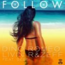 Dino Romeo, Livin R & Zeff feat. Sessi - Follow (Extended Mix)