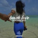 Swallow Bass - Beach Love (Original Club Mix)