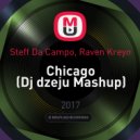 Steff Da Campo, Raven Kreyn - Chicago (Dj dzeju Mashup)
