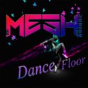 Mesh Junior & Mudscar - Dance Floor (feat. Mardscar)