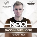 AXPLOT - Bass Night Long 020 (Guest Mix By JaySounds)
