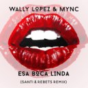 Wally Lopez & MYNC - Esa Boca Linda (Santi & Rebets Remix) (Original Mix)