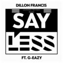 Dillon Francis feat. G-Eazy - Say Less