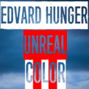 Edvard Hunger - Unreal Color