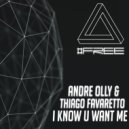 Andre Olly & Thiago Favaretto - I Know U Want Me