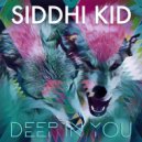 SIDDHI KID - Deep in You (Original Mix)