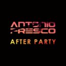 Antonio Fresco - After Party