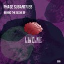 Phase Subantrieb - Behind The Scene