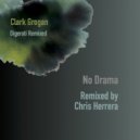 Clark Grogan - No Drama