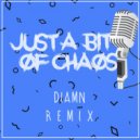 Diamn - Just A Bit Of Chaos