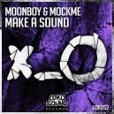 MOONBOY & MockMe - Make A Sound