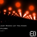 P-Lask - Just Wanna Let You Know