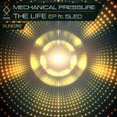 Mechanical Pressure & Sled - Life (feat. Sled)