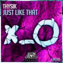 Thysik - Just Like That