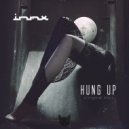 INNX - Hung Up (original mix)