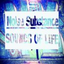 Noise Substance - Sounds Of Life