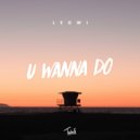 Leowi - U Wanna Do (Original mix)