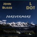 John Blaze & L Dot - For Evermore