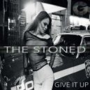 THE STONED - Give it up